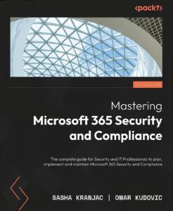 Read more about the article A new book: Mastering Microsoft 365 Security and Compliance